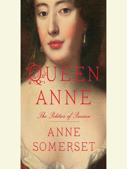 Title details for Queen Anne by Anne Somerset - Available